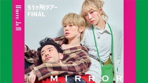 WHITE JAM 51ヶ所ツアー Final -MIRROR-|WHITE JAM