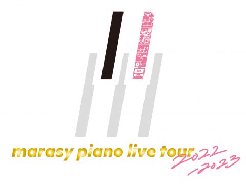 marasy piano live tour 2022-2023｜まらしぃ