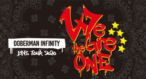 LIVE TOUR 2020 We are the one｜DOBERMAN INFINITY【公演中止】
